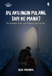 Image of Bu, Aku Ingin Pulang, tapi ke Mana?