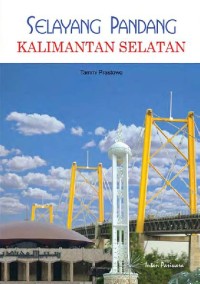 Image of Selayang Pandang Kalimantan Selatan
