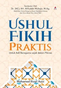 Image of Ushul Fikih Praktis : Untuk Adil Beragama sejak dalam Pikiran